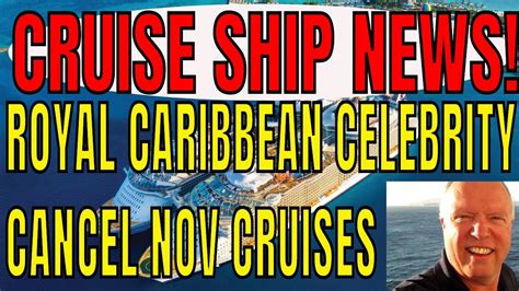 Cruise Ship News Royal Caribbean Celebrity Cancel Cruises Till Dec Youtube