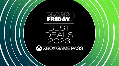 Black Friday Xbox Game Pass Deals 2023 Best Early Offers And Discounts