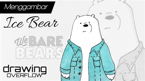 How To Draw We Bare Bears Ice Bear Cara Menggambar Ice Bear