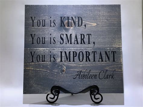 Facebook is showing information to help you better understand the purpose of a page. Rustic Wood Sign with Quote from the movie The Help saying "You is Kind, You Is Smart, You Is ...