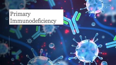 Overview Of Primary Immunodeficiency Vn