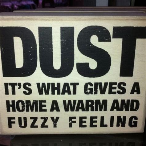 Dustits What Gives A Home A Warm And Fuzzy Feeling Sign Quotes Me