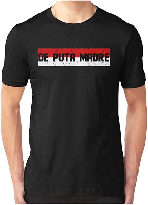 De Puta Madre Quote Spanish Classic Tee T Shirt T Tee Graphic For Womens Man