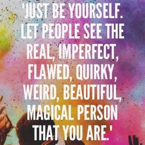 Here's a collection of magnificent be yourself quotes that highlights the importance of staying true to yourself. Just Be Yourself Pictures, Photos, and Images for Facebook ...