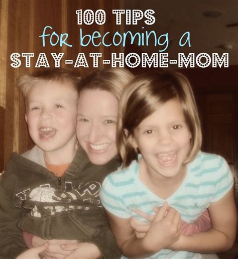 100 Tips For Becoming A Stay At Home Mom From Real Moms