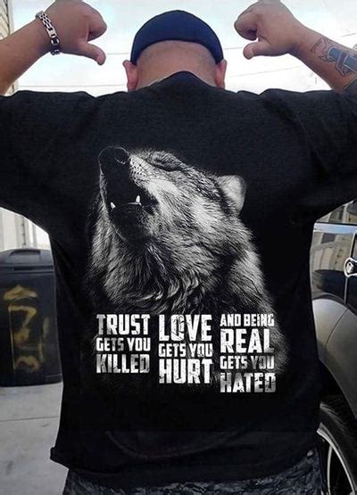 Wolf Trust Gets You Killed Love Gets You Hurt And Being Real Gets You