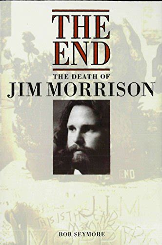 The End The Death Of Jim Morrison Ebook Seymore Bob Uk