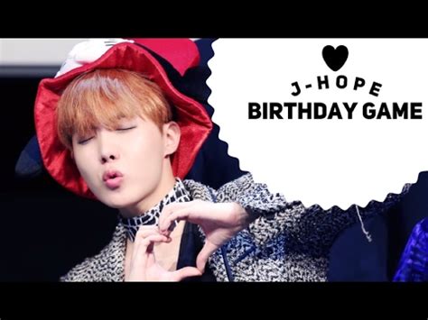 In fact, considering how young they are they've all achieved an incredible amount. J-Hope; BIRTHDAY GAME - YouTube