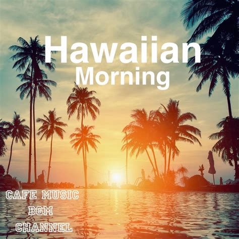 We did not find results for: Hawaiian Morning ~Relaxing Guitar~ by Cafe Music BGM ...