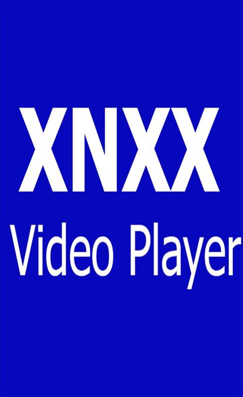 ‍x‍‍‍‍n‍‍‍x‍‍‍‍x video player apk for android download