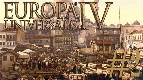 Europa Universalis Iv The Sultan Of Rum Part 2