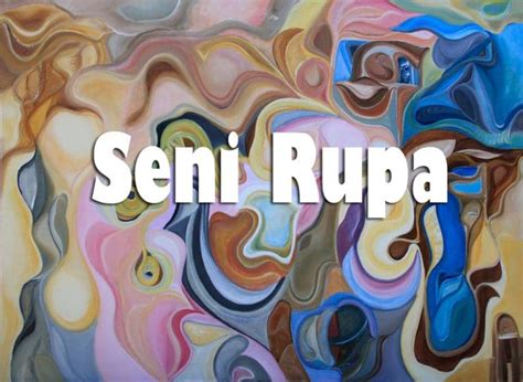 Pengertian Seni Rupa Unsur Fungsi Dan Macam Macam Seni Rupa Paling