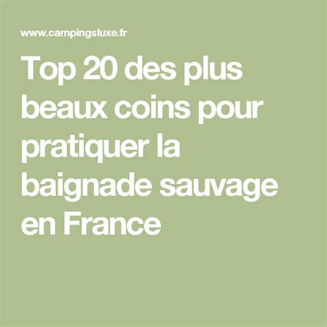 Top 20 Des Plus Beaux Coins Pour Pratiquer La Baignade Sauvage En
