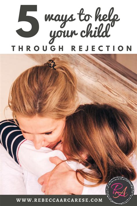 5 Ways To Help Your Child Through Rejection Embrace The Crazy
