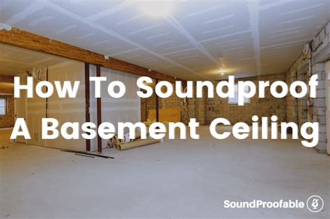 How To Soundproof A Basement Ceiling 8 Easy Ways