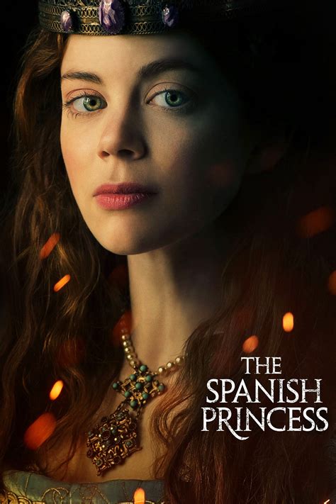 The Spanish Princess 2019 The Poster Database Tpdb