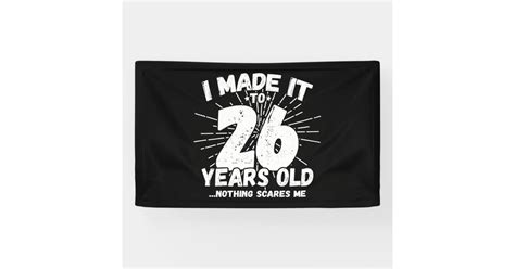 26 Year Old Birthday Funny 26th Birthday Meme Banner Zazzle