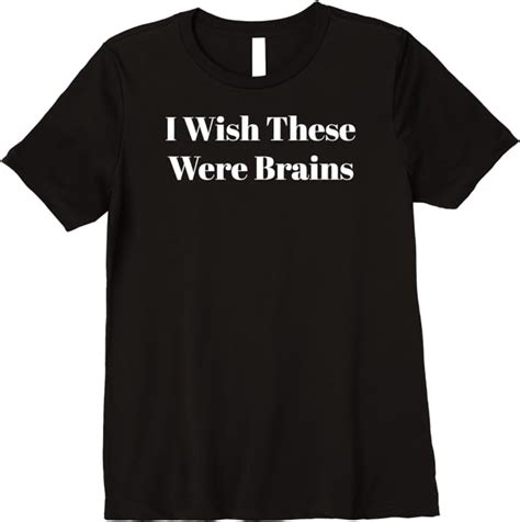 Womens I Wish These Were Brains Funny Boob Joke Gag T