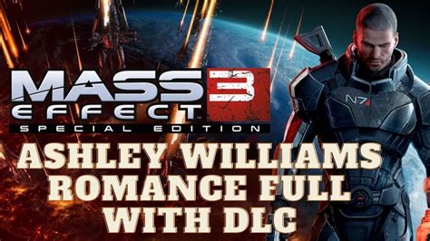 Mass Effect 3 Ashley Williams Full Romance Dlc Included Youtube