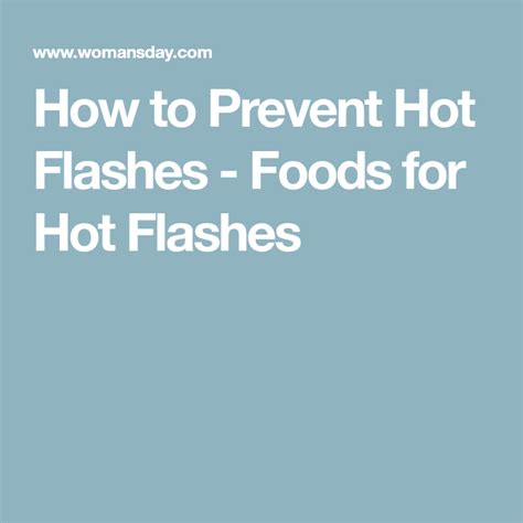 How To Prevent Hot Flashes Foods For Hot Flashes Hot Flashes