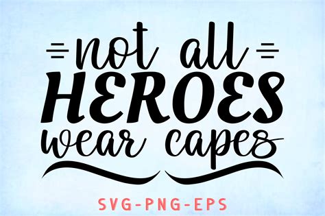 Not All Heroes Wear Capes Graphic By Sapphire Art Mart · Creative Fabrica