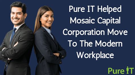 Pure It Helped Mosaic Capital Corporation Move To The Modern Workplace