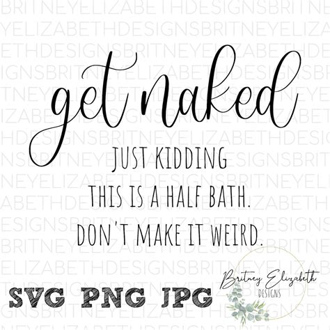 Funny Bathroom Svg Bathroom Signs Get Naked Svg Bathroom Cut File Get