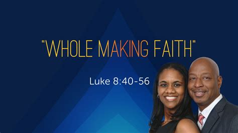 Whole Making Faith Part 1 Pastor Norman L Hodge Jr Faithlife