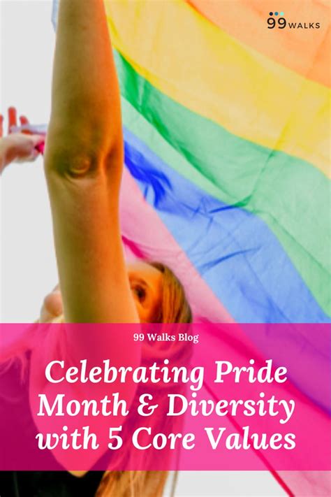 Celebrating Pride Month And Diversity With 5 Core Values — 99walks