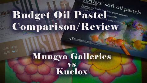Oil Pastels Comparisonreview Mungyo Galleries Vs Kuelox Youtube