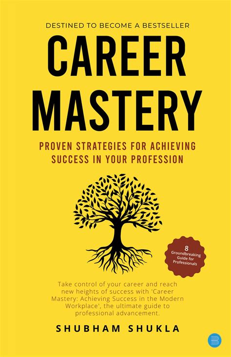 Career Mastery: Proven Strategies for Achieving Success in Your