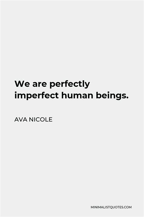 Ava Nicole Quote We Are Perfectly Imperfect Human Beings