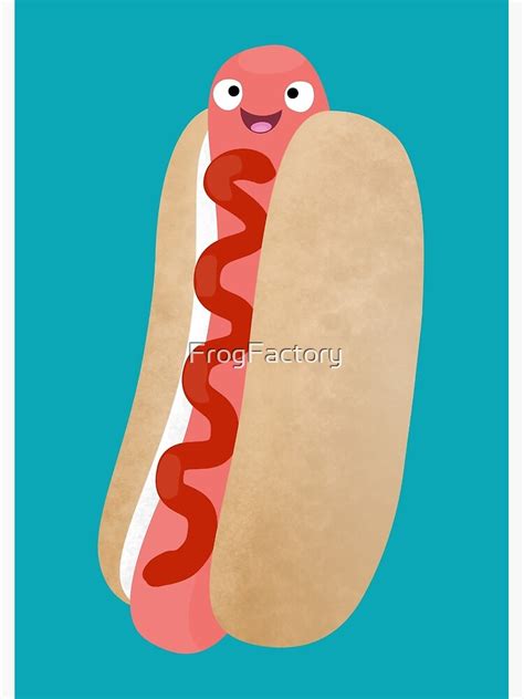 Cute Funny Hot Dog Weiner Cartoon Poster For Sale By Frogfactory