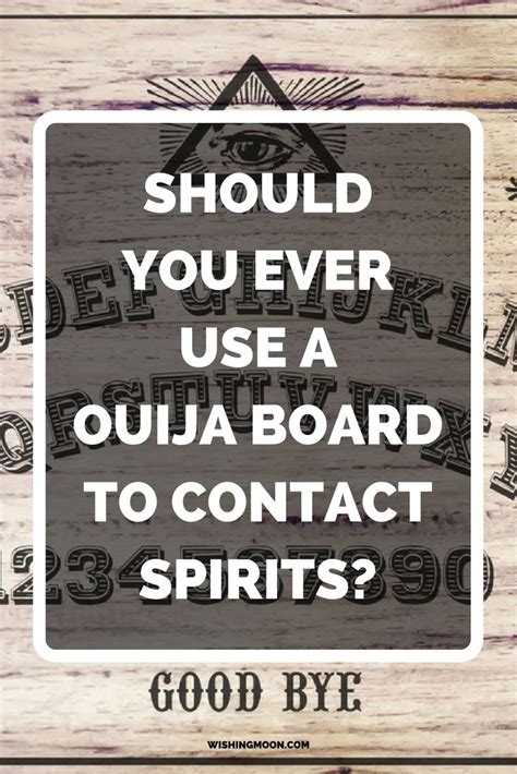 Should You Ever Use A Ouija Board To Contact Spirits Is It Ever A Good