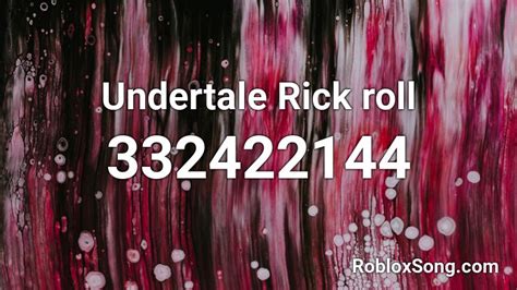 Undertale Rick Roll Roblox Id Roblox Music Codes