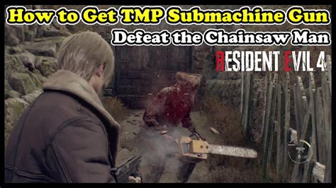 How To Get Tmp Submachine Gun And Defeat The Chainsaw Man In Resident