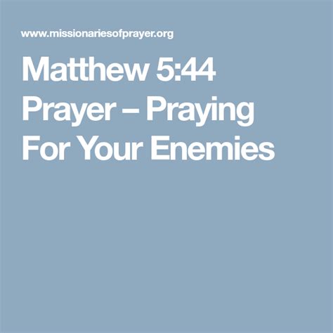 Matthew 544 Prayer Praying For Your Enemies Pray Prayers Enemy