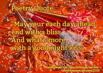 Maybe you would like to learn more about one of these? Happy Birthday My Soul Mate, Birthday Poem