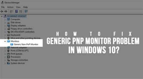 Fix Generic Pnp Monitor Problem On Windows 10 Tech Untouch