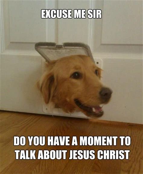 The 15 Funniest Do You Have A Moment To Talk About Jesus Christ Memes