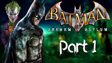 The Asylum Batman Arkham Asylum Part Youtube