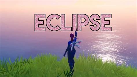 Eclipse Fortnite Montage Fearchronic Youtube