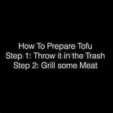 How To Prepare Tofu Funny Quotes Tofu Make Me Laugh