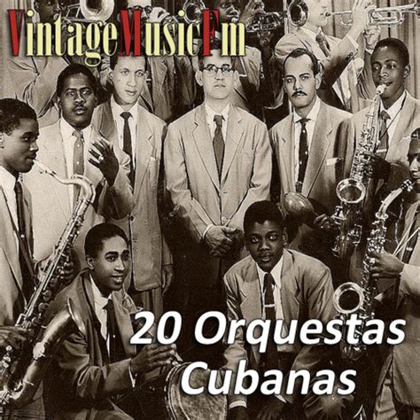 20 Grandes Orquestas Cubanas Playlist By Vintagemusicfm Spotify