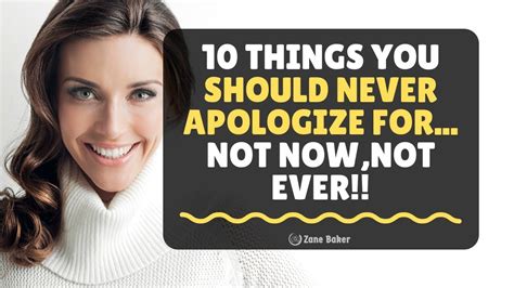 10 Things You Should Never Apologize For Not Now Not Ever Youtube