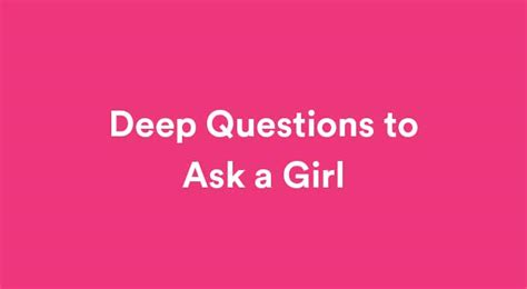 super deep questions to ask a girl best list 2022