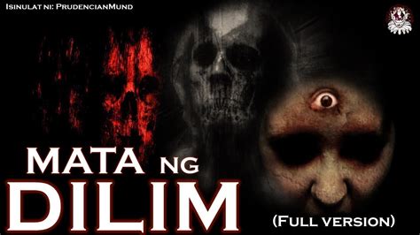 Mata Ng Dilim Full Version Tagalog Horror Stories Kwentong Multo