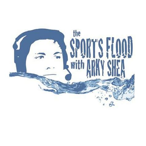 Sports Flood With Arky Shea Listen To Podcasts On Demand Free Tunein