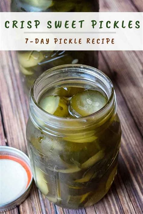 Crisp Sweet Pickle Recipe 7 Day Pickles Recipe Sweet Pickles