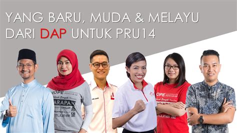 Statistik keseluruhan bagi parlimen pru14. Yang baru, muda dan Melayu dari DAP untuk PRU14 ...